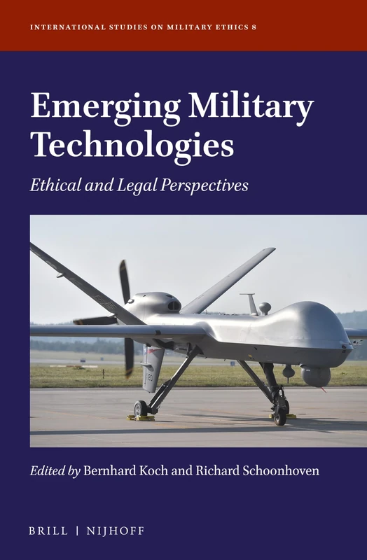 Emerging Military Technologies: Ethical and Legal Perspectives: 8 (International Studies on Military Ethics, 8)
