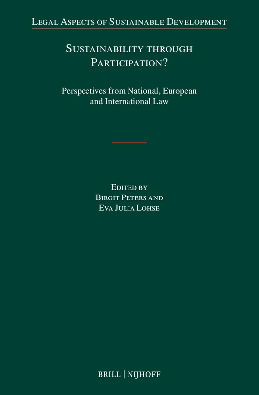 Sustainability through Participation?: Perspectives from National, European and International Law: 27 (Legal Aspects of Sustainable Development, 27) - Image 1