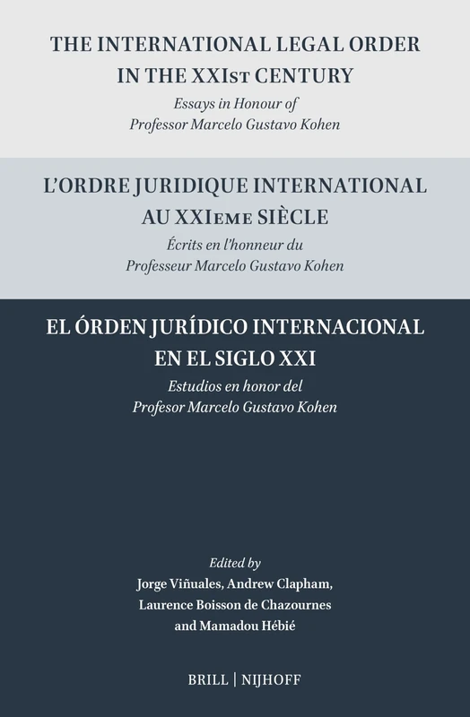 The International Legal Order in the XXIst Century / L’ordre juridique international au XXIeme siècle / El órden jurídico internacional en el siglo ... en honor del Profesor Marcelo Gustavo Kohen - Image 1
