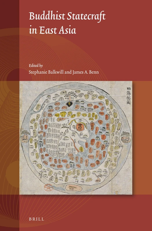 Buddhist Statecraft in East Asia: 6 (Studies on East Asian Religions, 6)