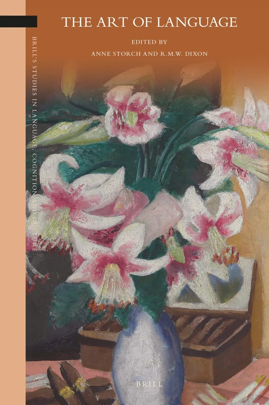 The Art of Language: 32 (Brill's Studies in Language, Cognition and Culture, 32)