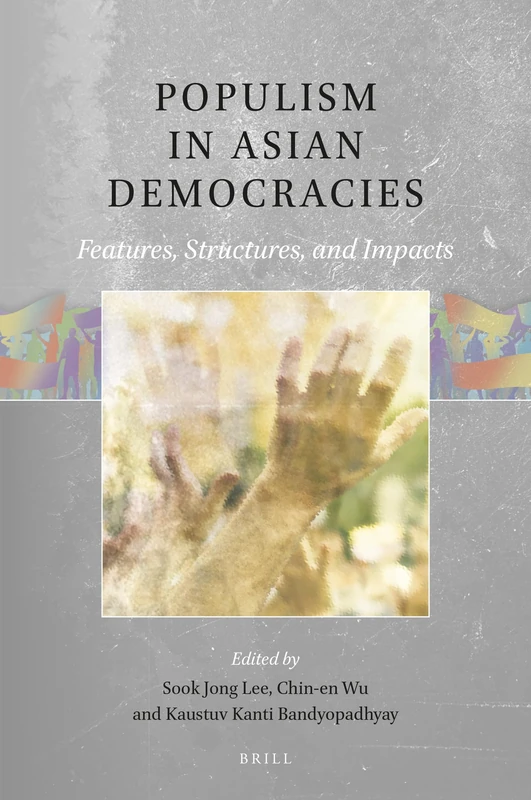 Populism in Asian Democracies: Features, Structures, and Impacts: 1 (Global Populisms, 1) - Image 1