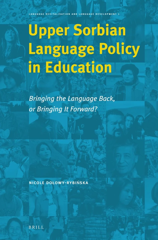 Upper Sorbian Language Policy in Education: Bringing the Language Back, or Bringing It Forward?: 1 (Language Revitalisation and Language Development, 1) - Image 1