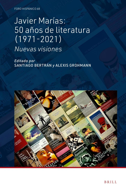 Javier Marías: 50 años de literatura (1971-2021): Nuevas visiones: 68 (Foro Hispánico, 68)