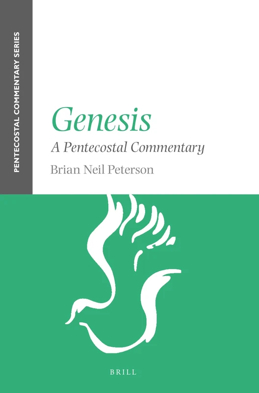 Genesis: A Pentecostal Commentary (Pentecostal Commentary Series)