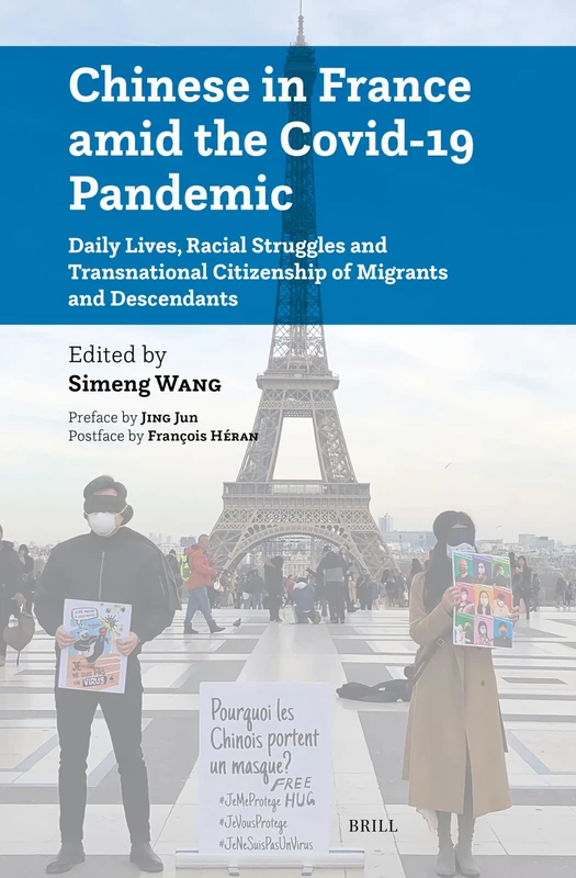 Chinese in France amid the Covid-19 Pandemic: Daily Lives, Racial Struggles and Transnational Citizenship of Migrants and Descendants