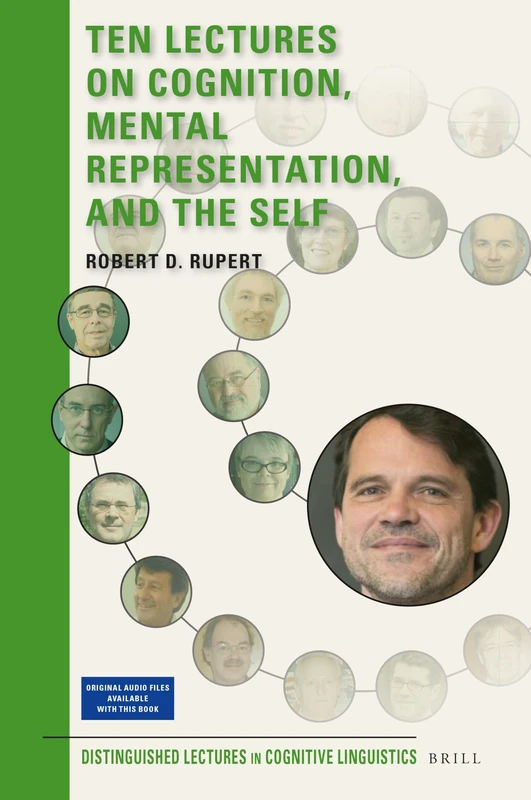 Ten Lectures on Cognition, Mental Representation, and the Self: 30 (Distinguished Lectures in Cognitive Linguistics, 30)