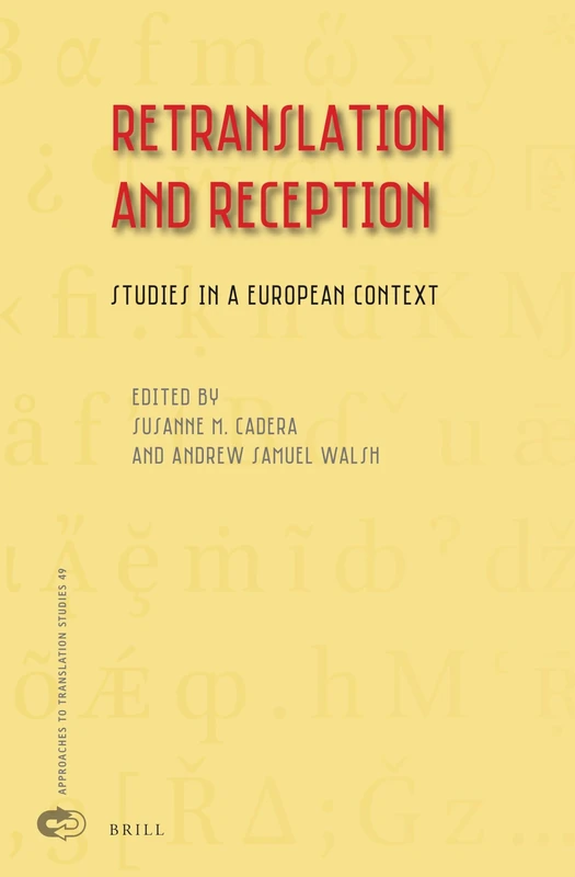 Retranslation and Reception: Studies in a European Context: 49 (Approaches to Translation Studies, 49)