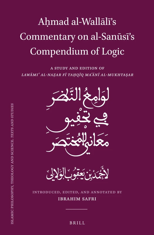 Brill - Ahmad al-Wallali Commentary on al-Sanusi Logic