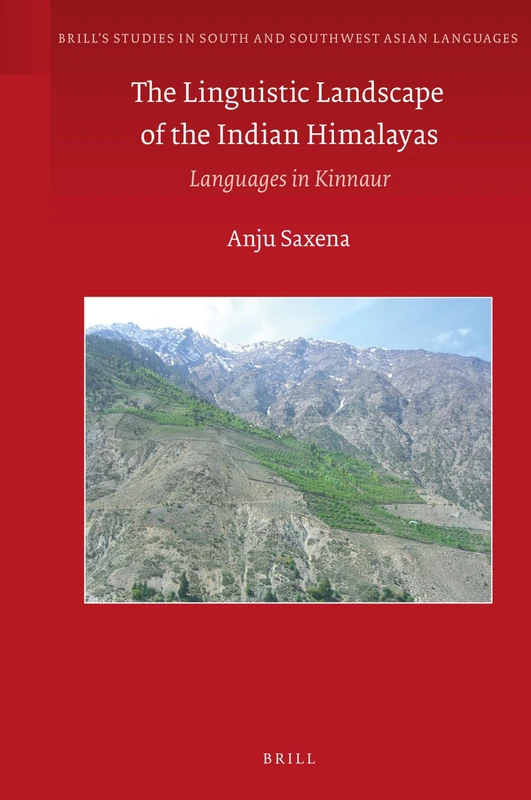 The Linguistic Landscape of the Indian Himalayas: Languages in Kinnaur: 14 (Brill's Studies in South and Southwest Asian Languages, 14)