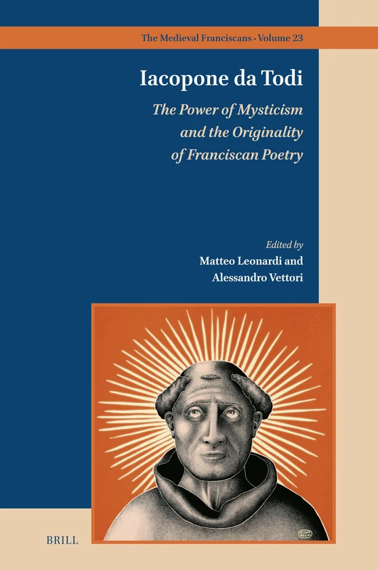 Brill - Iacopone da Todi: The Power of Mysticism (Vol. 23)