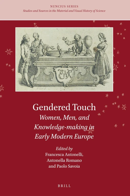 Gendered Touch: Women, Men, and Knowledge-making in Early Modern Europe: 9 (Nuncius Series, 9) - Image 1