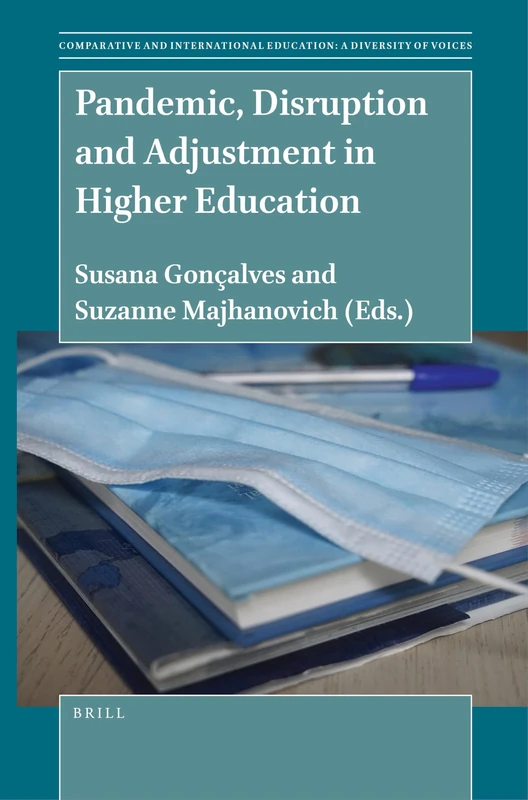 Pandemic, Disruption and Adjustment in Higher Education: 53 (Comparative and International Education: Diversity of Voices, 53)