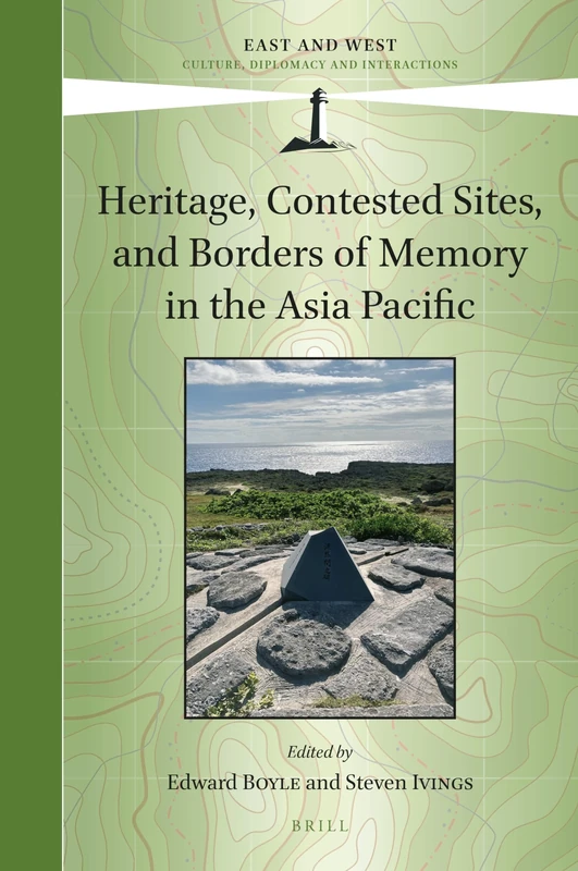 Heritage, Contested Sites, and Borders of Memory in the Asia Pacific: 16 (East and West, 16) - Image 1