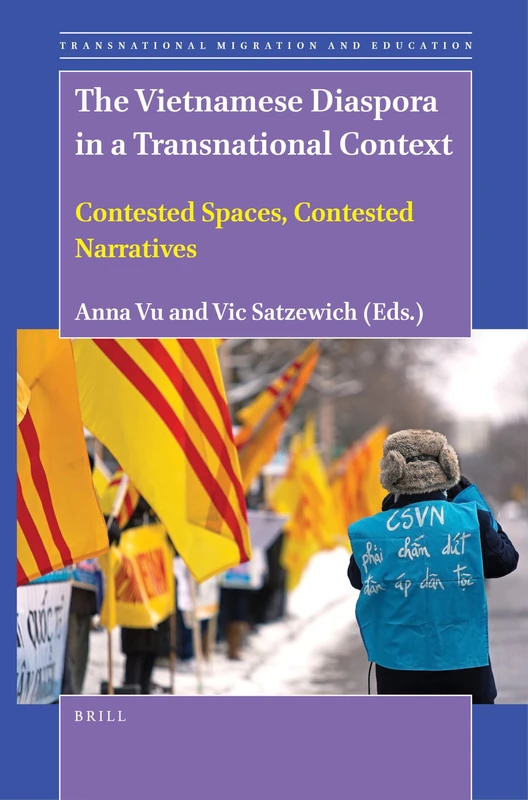 The Vietnamese Diaspora in a Transnational Context: Contested Spaces, Contested Narratives: 7 (Transnational Migration and Education, 7)