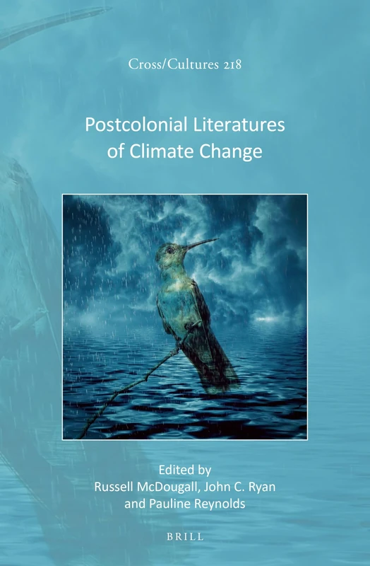 Postcolonial Literatures of Climate Change: 218 (Cross/Cultures, 218) - Image 1