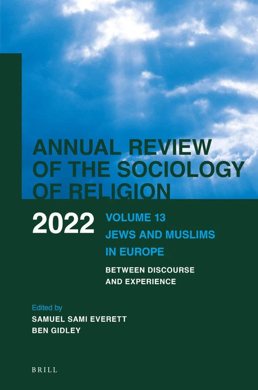 Jews and Muslims in Europe: Jews and Muslims in Europe. Between Discourse and Experience: 13 (Annual Review of the Sociology of Religion, 13)