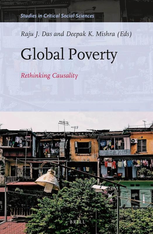 Global Poverty: Rethinking Causality: 225 (Studies in Critical Social Sciences, 225)