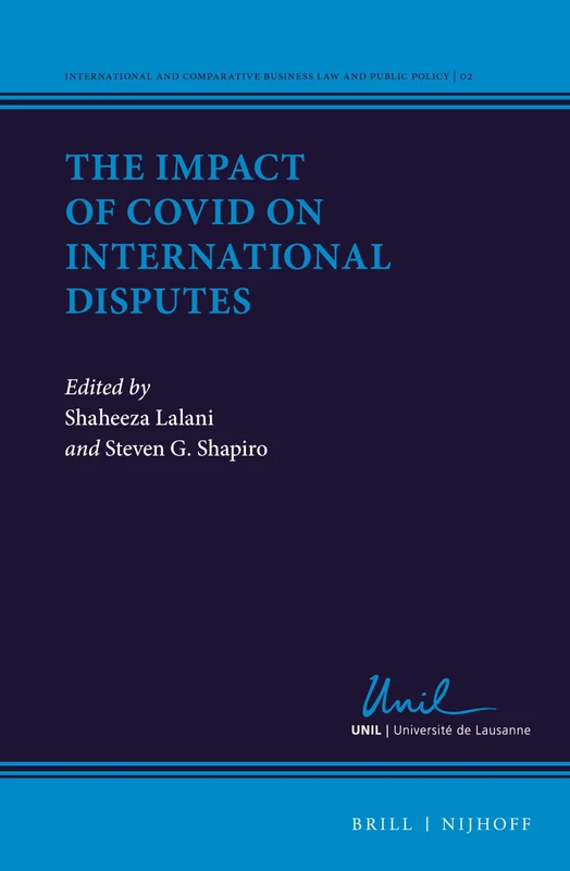 The Impact of Covid on International Disputes: 2 (International and Comparative Business Law and Public Policy, 2)