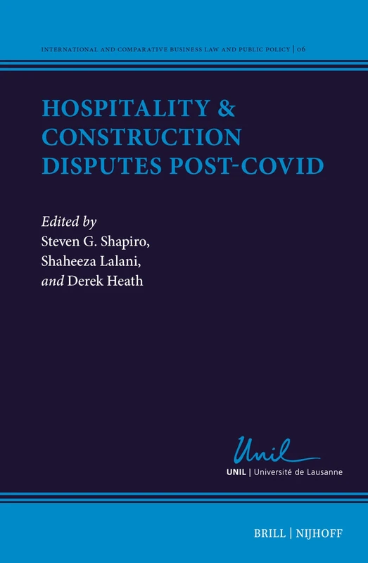 Hospitality & Construction Disputes Post-Covid: 6 (International and Comparative Business Law and Public Policy, 6) - Image 1
