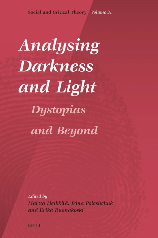 Brill Analysing Darkness and Light: Dystopias and Beyond 31