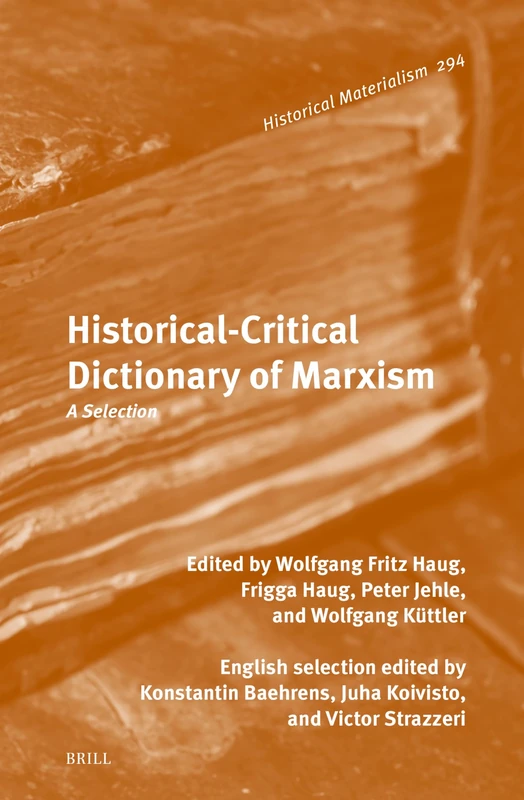 Historical-Critical Dictionary of Marxism: A Selection: 294 (Historical Materialism Book Series, 294)
