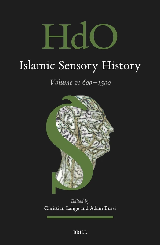Brill Islamic Sensory History Volume 2: 600-1500 Handbook