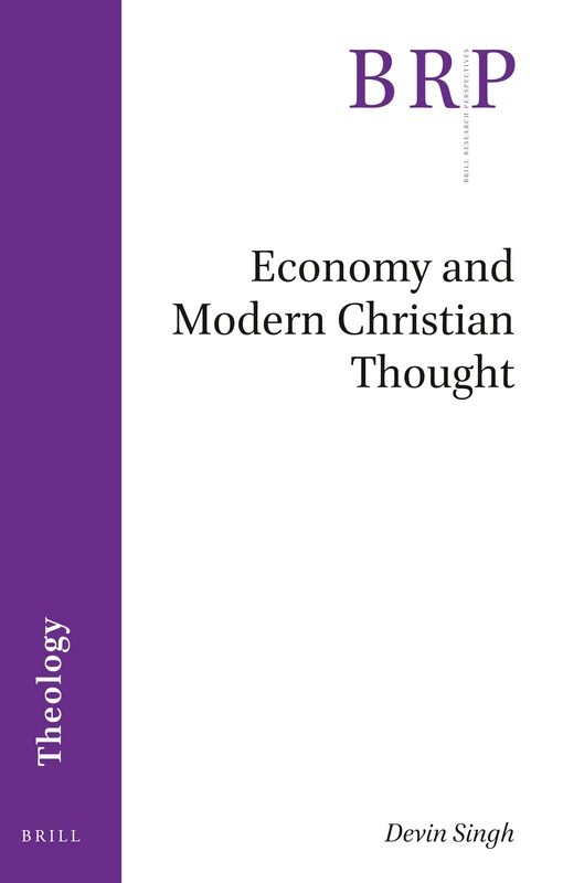 Economy and Modern Christian Thought (Brill Research Perspectives in Theology)