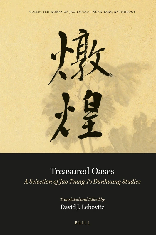 Brill Treasured Oases: Jao Tsung-I Dunhuang Studies 2