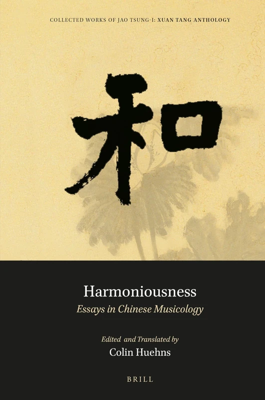 Harmoniousness: Essays in Chinese Musicology: 1 (Collected Works of Jao Tsung-i, 1) - Image 1