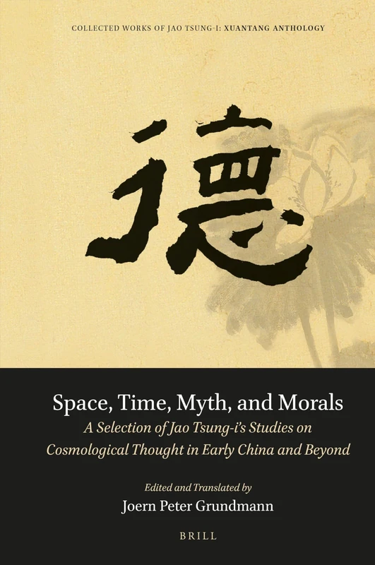 Brill - Space, Time, Myth, and Morals: Jao Tsung-I Studies (3)