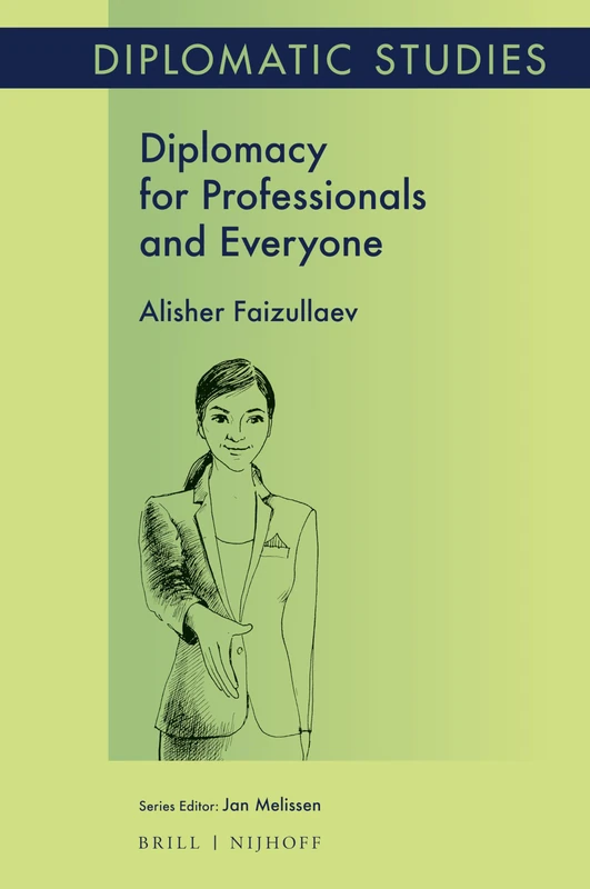 Diplomacy for Professionals and Everyone (Diplomatic Studies, 20)