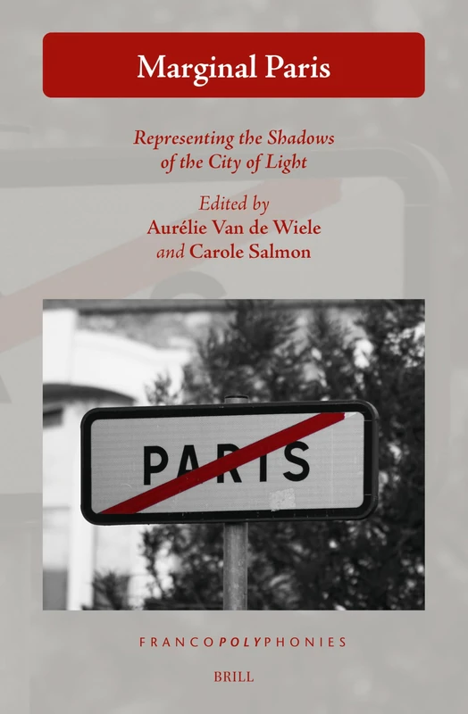 Marginal Paris: Representing the Shadows of the City of Light: 35 (Francopolyphonies, 35)