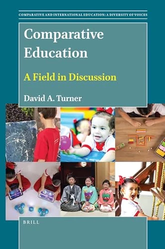 Comparative Education: A Field in Discussion: 54 (Comparative and International Education: Diversity of Voices, 54)