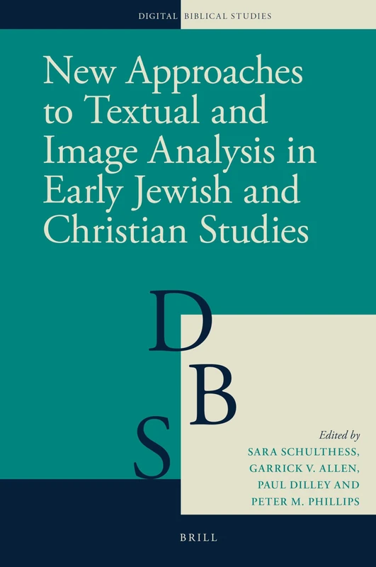 New Approaches to Textual and Image Analysis in Early Jewish and Christian Studies: 5 (Digital Biblical Studies, 5)