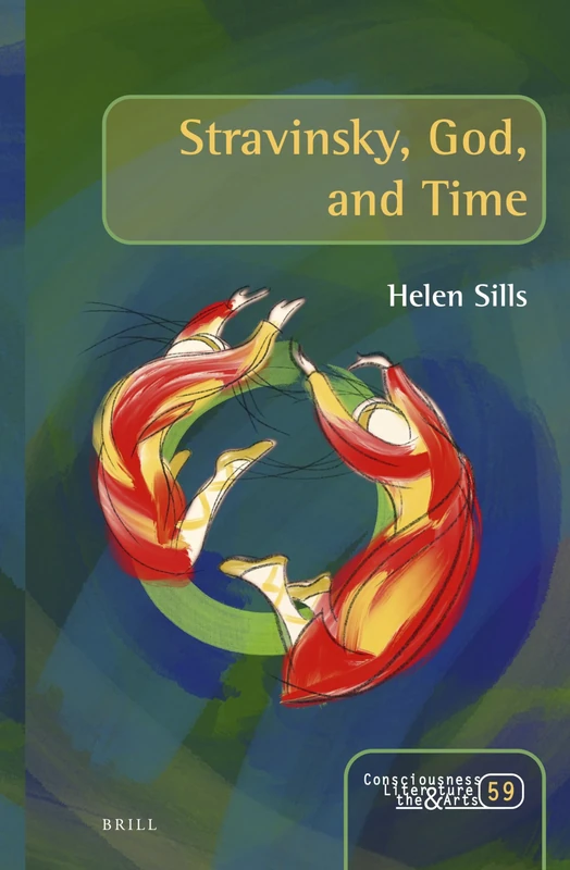 Stravinsky, God, and Time: 59 (Consciousness, Literature and the Arts, 59) - Image 1