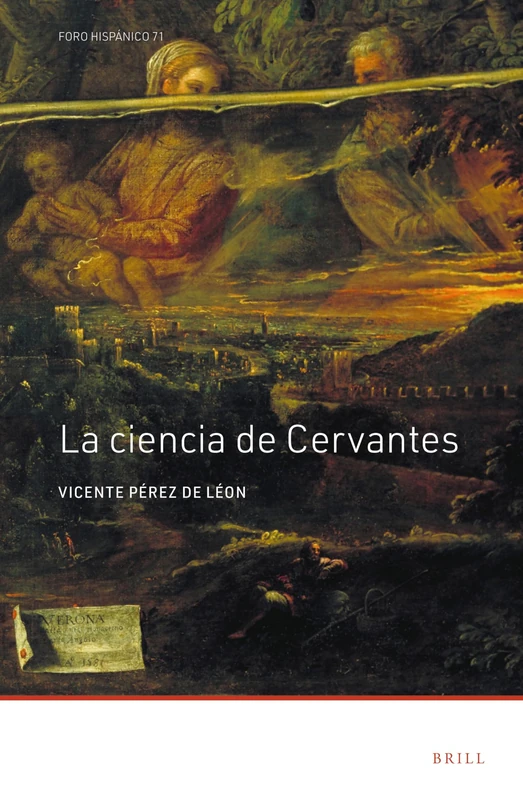 La ciencia de Cervantes: 71 (Foro Hispánico, 71)