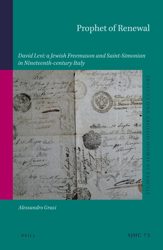 Prophet of Renewal: David Levi: a Jewish Freemason and Saint-Simonian in Nineteenth-century Italy: 73 (Studies in Jewish History and Culture, 73) - Image 1