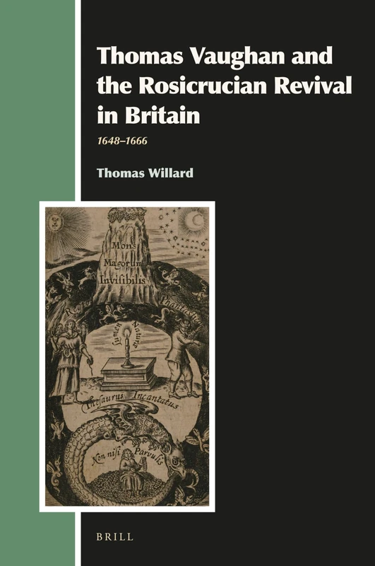 Thomas Vaughan and the Rosicrucian Revival in Britain: 1648–1666: 32 (Aries Book Series, 32)