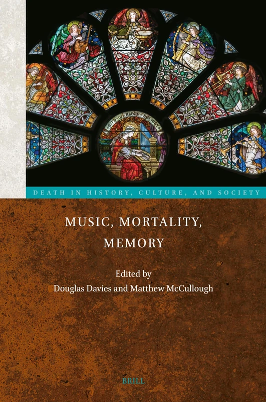 Music, Mortality, Memory: 3 (Death in History, Culture, and Society, 3)