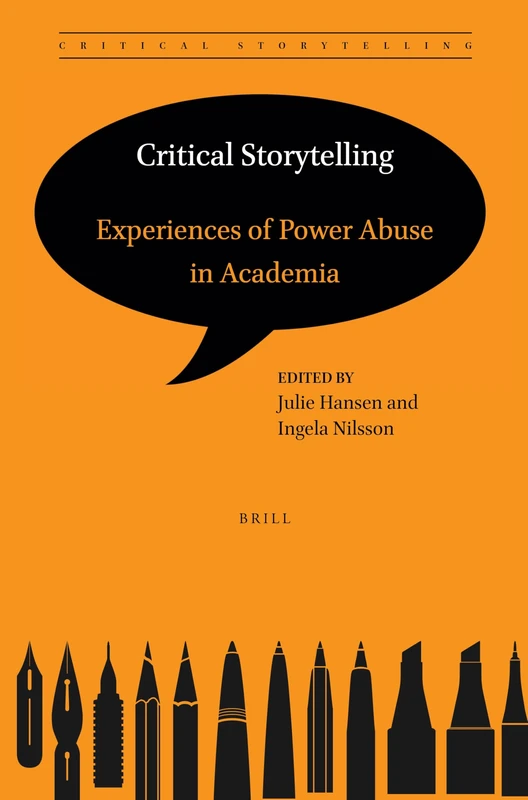 Critical Storytelling: Experiences of Power Abuse in Academia: 7