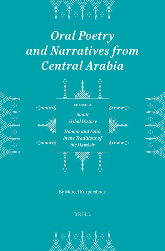 Oral Poetry and Narratives from Central Arabia, Volume 4 Saudi Tribal History: Honour and Faith in the Traditions of the Dawāsir: 17 - Image 1