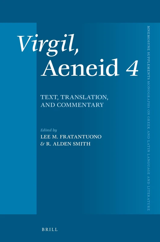 Virgil, Aeneid 4: Text, Translation, Commentary: 462 (Mnemosyne, Supplements)