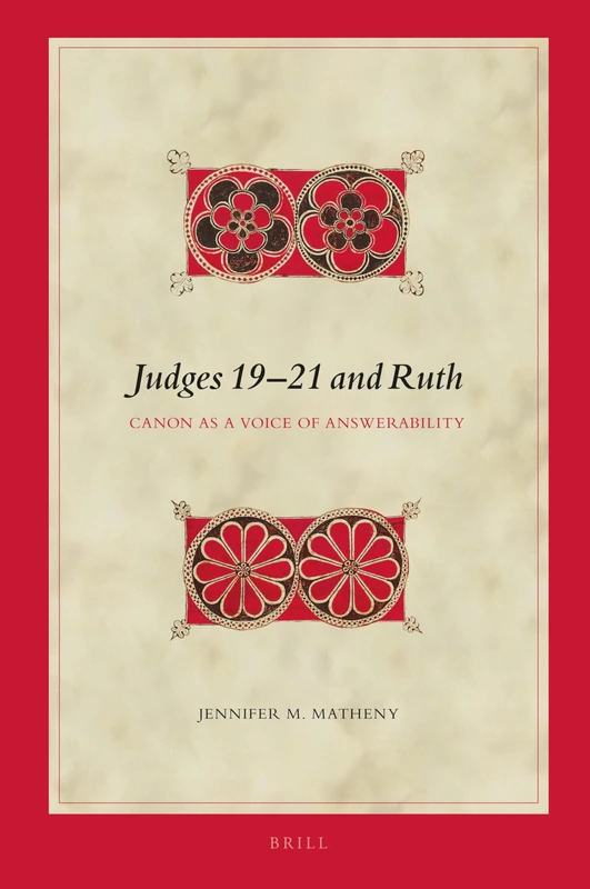 Judges 19-21 and Ruth: Canon as a Voice of Answerability: 200 (Biblical Interpretation Series, 200)
