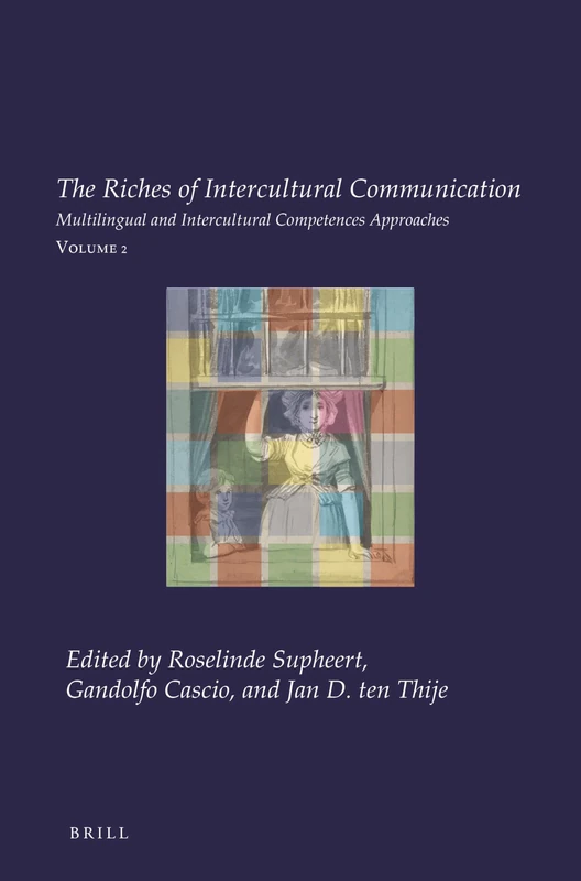 The Riches of Intercultural Communication: Volume 2: Multilingual and Intercultural Competences Approaches: 38 (Utrecht Studies in Language and Communication, 38)