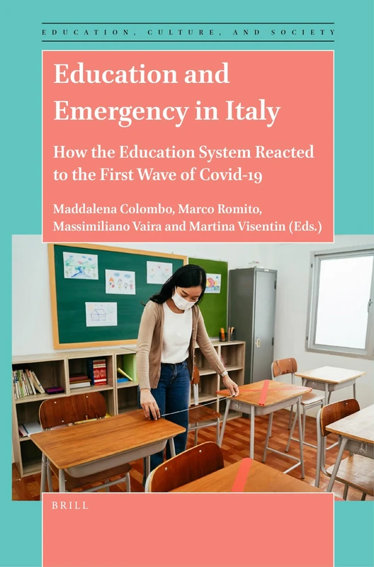 Education and Emergency in Italy: How the Education System Reacted to the First Wave of Covid-19: 5 (Education, Culture, and Society, 5)
