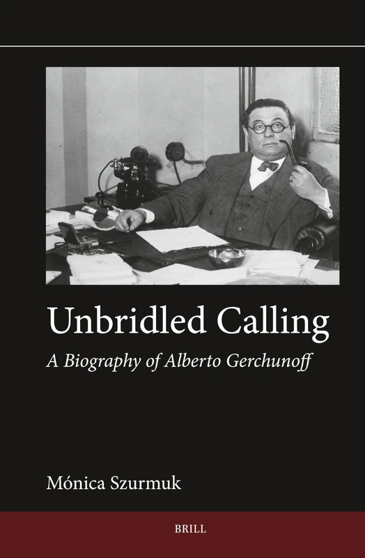 Unbridled Calling: A Biography of Alberto Gerchunoff: 17 (Jewish Latin America, 17) - Image 1