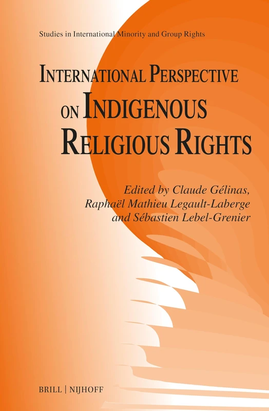 International Perspective on Indigenous Religious Rights: 17 (Studies in International Minority and Group Rights, 17) - Image 1