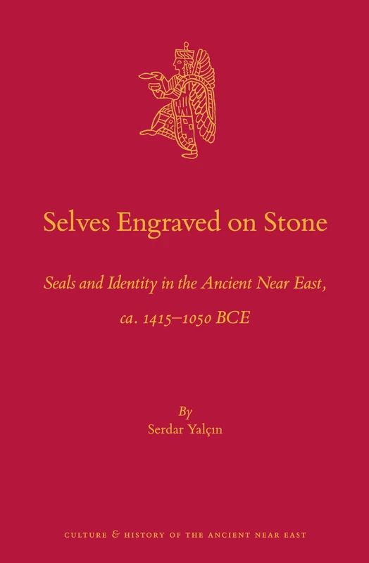 Brill - Selves Engraved on Stone: Ancient Near East Seals