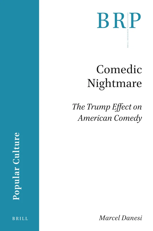 Comedic Nightmare: The Trump Effect on American Comedy (Brill Research Perspectives in Popular Culture) - Image 1
